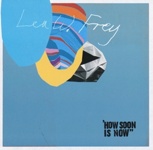 Lea W. Frey – How Soon Is Now?