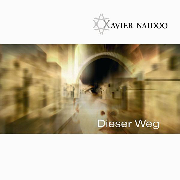 Xavier Naidoo – Dieser Weg