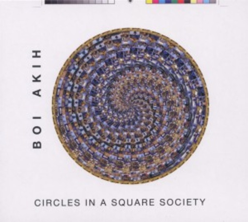 Boi Akih – Circles In A Square Society