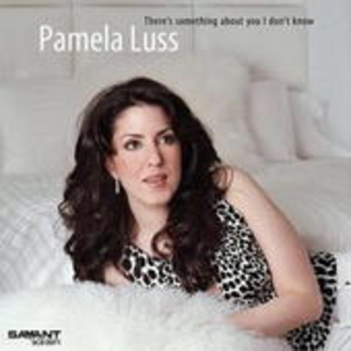 Pamela Luss – There Is Something About You I Don't Know