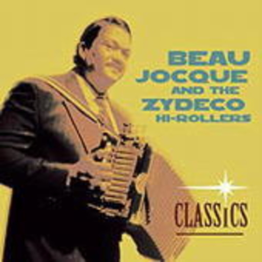 Beau Jocque & The Zydeco Hi-Rollers – Classics