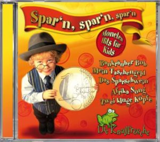 Die Knallfrösche – Spar'n, spar'n, spar'n - Moneten Hits für Kids