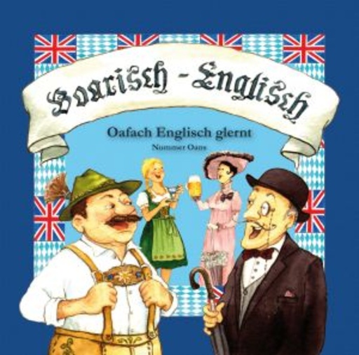 Diverse – Boarisch-Englisch - Oafach englisch glernt - Teil Oans