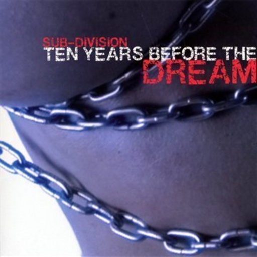 Sub-Division – 10 Years Before The Dream