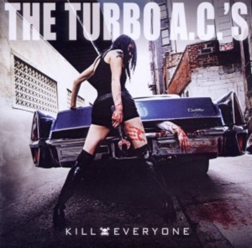 The Turbo A.C.'s – Kill Everyone