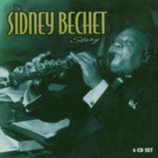 Sidney Bechet – The Sidney Bechet Story