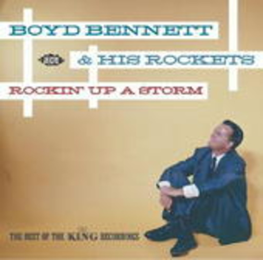 Boyd Bennett – Rockin' Up A Storm - Best Of King