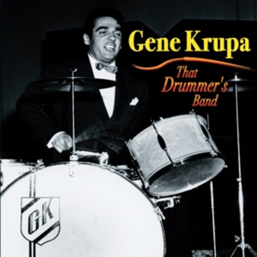 Gene Krupa – That Drummer's Band