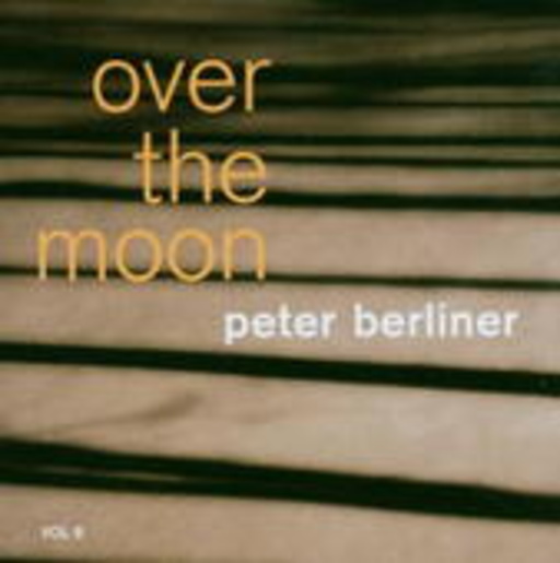 Peter Berliner – Over The Moon