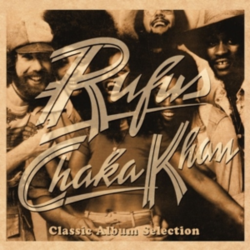 Rufus & Chaka Khan – Classic Album Selection