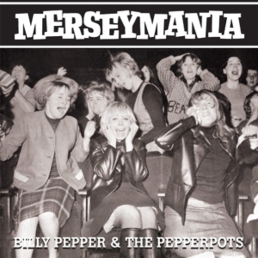 Billy Pepper & The Pepperpot – Merseymania