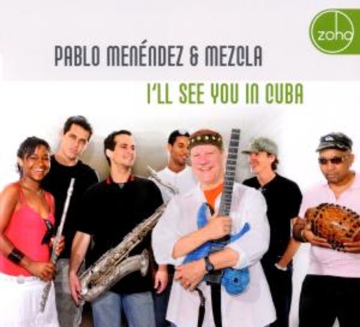 Pablo & Mezcla Menendez – I'll See You In Cuba