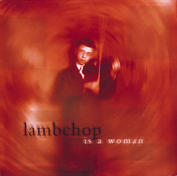 Lambchop – Is A Woman