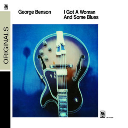 George Benson – I Got A Woman And Some Blues