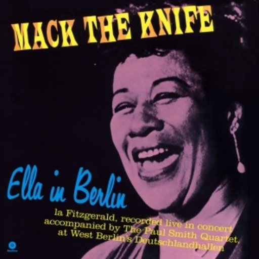 Ella Fitzgerald – Mack The Knife - Ella In Berlin