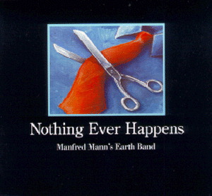 Manfred Mann's Earth Band – Nothing Ever Happens