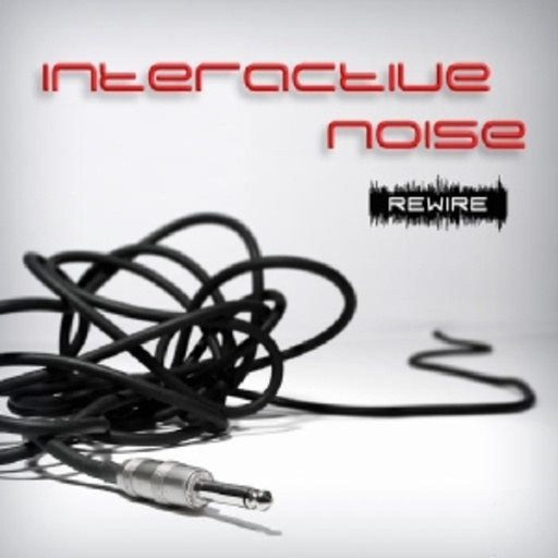 Interactive Noise – Rewire