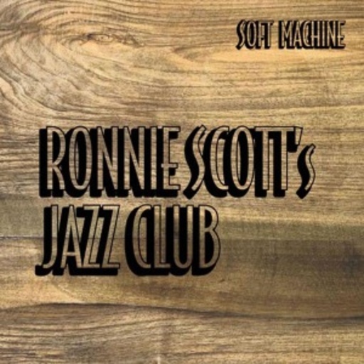 Soft Machine – Soft Machine At Ronnie Scott's Jazz