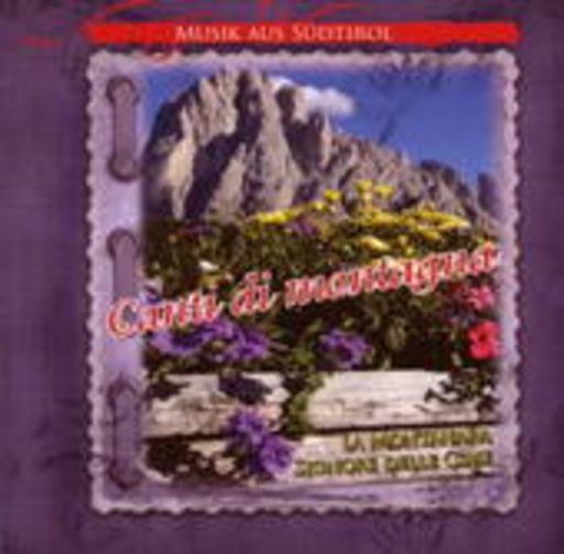 La Montanara/Signore Delle Cime – Canti Di Montagna - Musik aus Südtirol