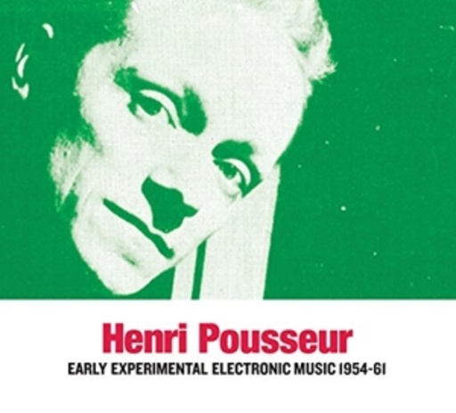 Henri Pousseur – Early Experimental Electronic Music 1954-61