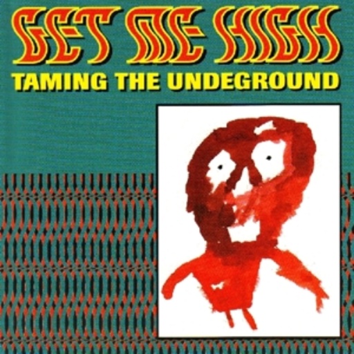 Get Me High – Taming The Underground