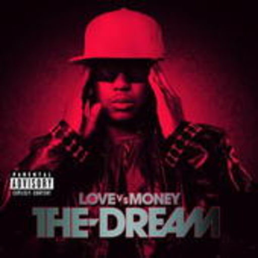 The Dream – Love Vs. Money
