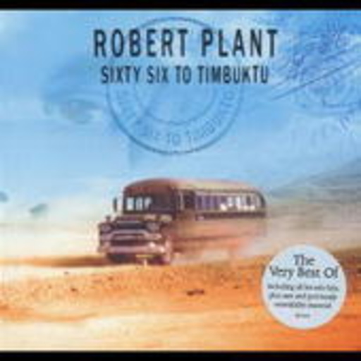 Robert Plant – Sixty Six To Timbuktu - Anthology