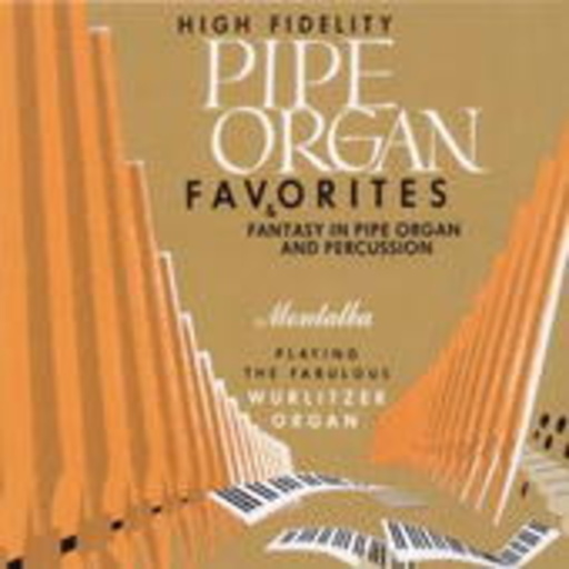 George Montalba – Pipe Organ Favorites & Fantasy In Pipe Organ And Percussion (Digipak)