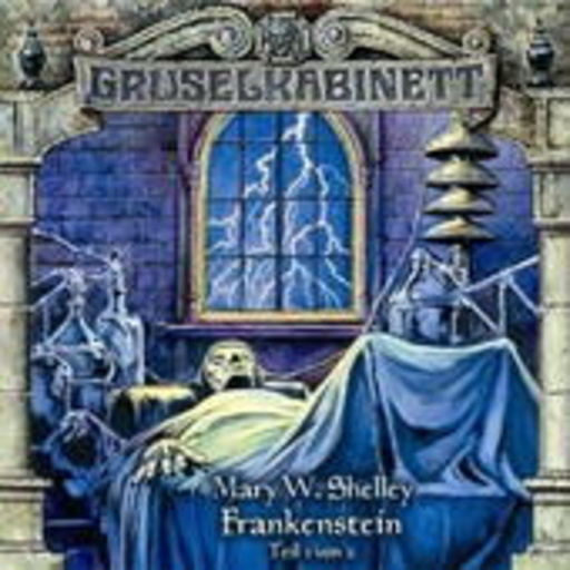 Diverse – Gruselkabinett 12: Frankenstein Teil 1