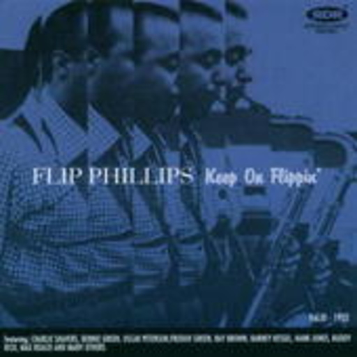 Flip Phillips – Complete Mercury Clef Studio Recordings Vol. 1 - Crazy 'bout Flip