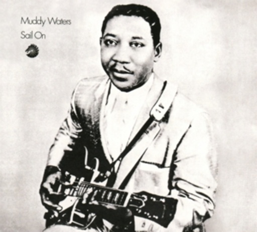 Muddy Waters – Sail On