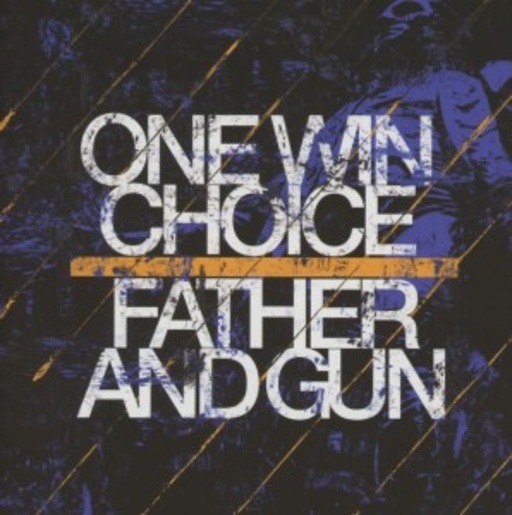 One Win Choice/Father And Gun