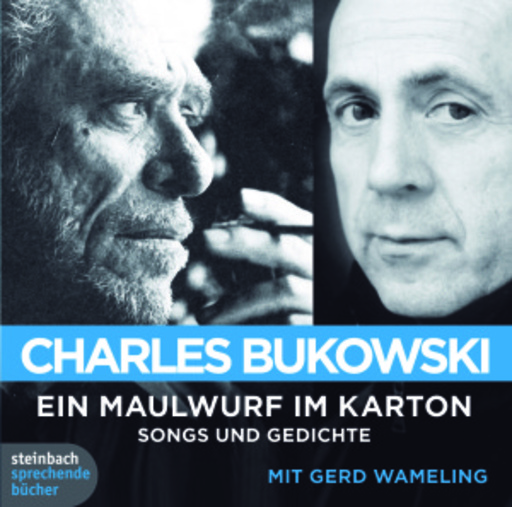 Charles Bukowski – Ein Maulwurf im Karton - Songs und Gedichte