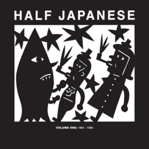 Half Japanese – Volume One: 1981-1985