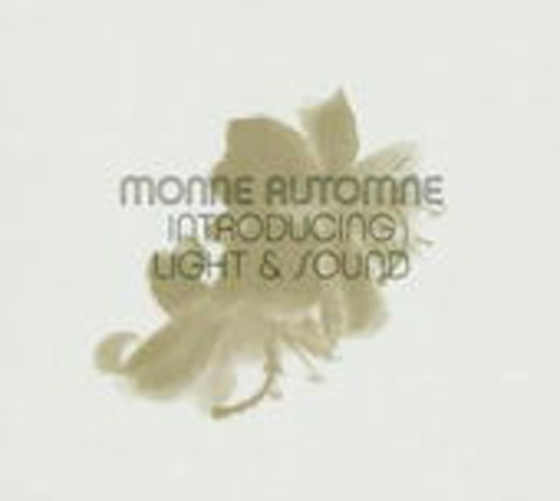 Monne Automne – Introducing Light & Sound