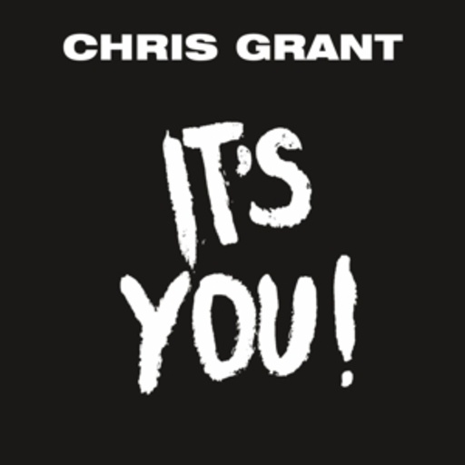 Chris Grant – It's You!