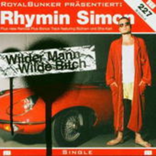 Rhymin Simon – Wilder Mann Wilde Bitch