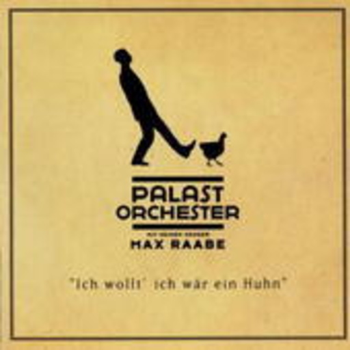 Das Palast Orchester mit seinem Sänger Max Raabe – Ich wollt' ich wär ein Huhn