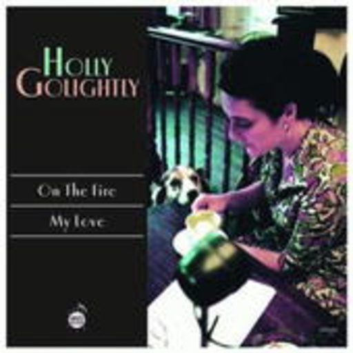 Holly Golightly – On The Fire
