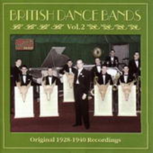 Diverse – British Dance Bands Vol. 2 - Original Recordings 1928-1940