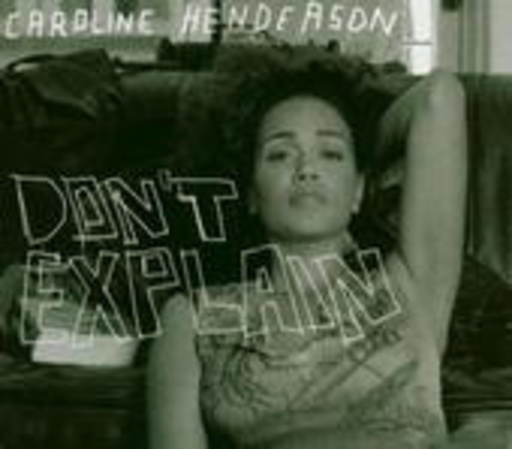 Caroline Henderson – Don't Explain