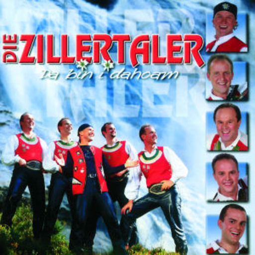 Die Zillertaler – Da bin i dahoam