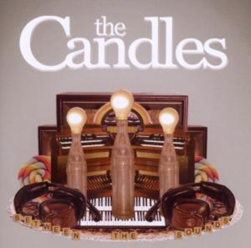 The Candles – Between The Sounds