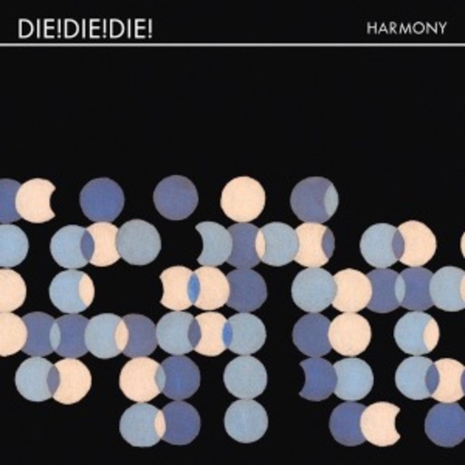 Die! Die! Die! – Harmony