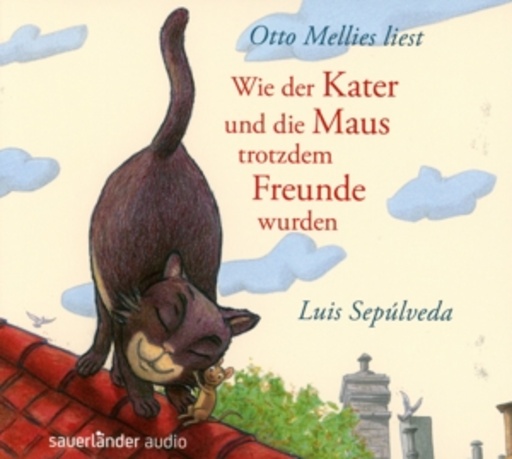 Otto Mellies – Wie der Kater und die Maus trotzdem Freunde wurden