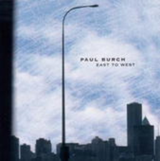 Paul Burch – East To West