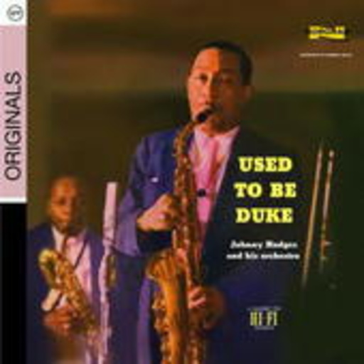 Johnny Hodges – Used To Be Duke (Originals)