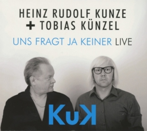 Heinz Rudolf Kunze & Tobias Künzel – Uns fragt ja keiner - Live