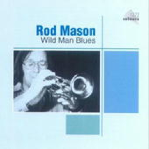 Rod Mason – Wild Man Blues