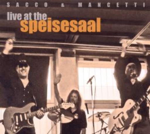 Sacco & Mancetti – Live At The Speisesaal